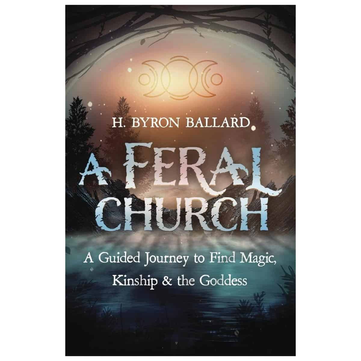 Book cover featuring mystical forest scene with celestial symbols and title "A Feral Church" by H. B.